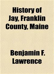 History of Jay, Franklin County, Maine,1151532258,9781151532251