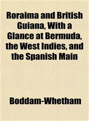 Roraima and British Guiana, With a Glance at Bermuda, the West Indies, and the Spanish Main,1153142317,9781153142311