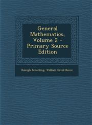 General Mathematics, Volume 2,1289713189,9781289713188