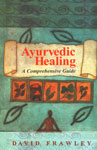 Ayurvedic Healing A Comprehensive Guide 3rd Edition,8120810031,9788120810037