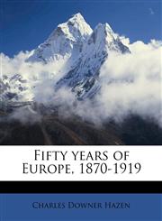Fifty years of Europe, 1870-1919,1177882523,9781177882521