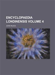 Encyclopaedia Londinensis Volume 4,1234125226,9781234125226