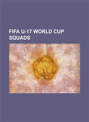 Fifa U-17 World Cup Squads 1985 Fifa U-16 World Championship Squads, 1987 Fifa U-16 World Championship Squads, 1989 Fifa U-16 World Championship,1155829522,9781155829524