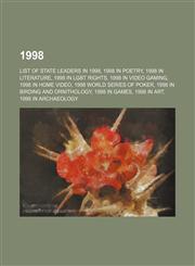 1998 List of state leaders in 1998, 1998 in poetry, 1998 in literature, 1998 in LGBT rights, 1998 in video gaming, 1998 in home video,115758795X,9781157587958