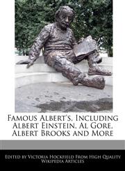 Famous Albert's, Including Albert Einstein, Al Gore, Albert Brooks and More,1241708193,9781241708191