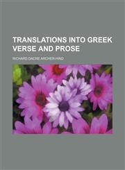 Translations into Greek verse and prose,1151832367,9781151832368