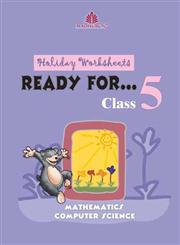 Holiday Worksheet Ready for Class V : Mathematics Computer Science,8125938257,9788125938255