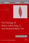 The Theology of Martin Luther King, Jr. and Desmond Mpilo Tutu,1403984824,9781403984821