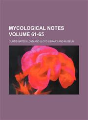 Mycological notes Volume 61-65,1130390357,9781130390353