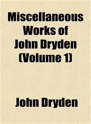 Miscellaneous Works of John Dryden (Volume 1),1151743100,9781151743107