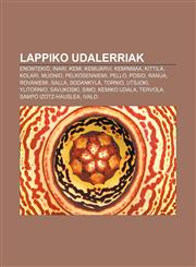 Lappiko udalerriak Enontekiö, Inari, Kemi, Kemijärvi, Keminmaa, Kittilä, Kolari, Muonio, Pelkosenniemi, Pello, Posio, Ranua, Rovaniemi, Salla,1233338560,9781233338566