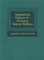 Appalachia, Volume 9 - Primary Source Edition,1293389072,9781293389072