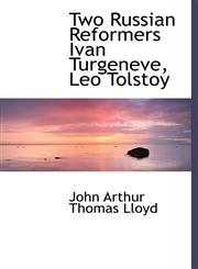 Two Russian Reformers Ivan Turgeneve, Leo Tolstoy,1117001113,9781117001111