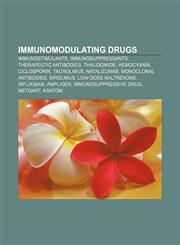 Immunomodulating drugs Immunostimulants, Immunosuppressants, Therapeutic antibodies, Thalidomide, Hemocyanin, Ciclosporin, Tacrolimus,1233274104,9781233274109