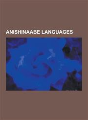 Anishinaabe Languages Ottawa Language, Ojibwe Writing Systems, Ojibwe Language, Ojibwe Grammar, Ojibwe Dialects, Ottawa Phonology, Ojibwe PH,1230646647,9781230646640