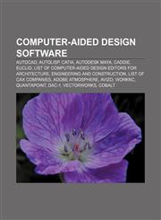 Computer-aided design software AutoCAD, AutoLISP, CATIA, Autodesk Maya, Caddie, Euclid, List of computer-aided design editors for architecture,1156428335,9781156428337