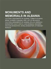 Monuments and memorials in Albania Cultural Monuments of Albania, Tombs in Albania, Berat, Durrës, Elbasan, Fier,1232459453,9781232459453