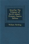 Dreyfus The Prisoner of Devil's Island - Primary Source Edition,1293558222,9781293558225