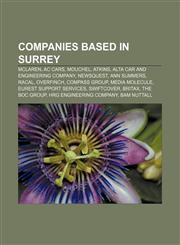 Companies based in Surrey McLaren, AC Cars, Mouchel, Atkins, Alta Car and Engineering Company, Newsquest, Ann Summers, Racal, Overfinch,1155173260,9781155173269