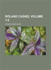 Roland Cashel Volume 1-2,1155008383,9781155008387