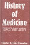 History of Medicine Study of Indian Arabian, Egyptian, Greek Medicine : From the Time of the Pharaohs to the End of the 18th Century,8121206731,9788121206730