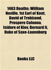 1463 Deaths William Neville, 1st Earl of Kent,1155139925,9781155139920