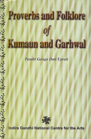 Proverbs and Folklore of Kumaun and Garhwal New Edition,8170228948,9788170228943
