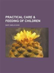 Practical care & feeding of children,1458866602,9781458866608