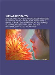 Kirjapainotaito Kirjanpainajat, Kirjansitojat, Kirjapainot, Typografia, Resoluutio, PDF, Turvapaino, Matti Pohto, Orpo- ja leskirivit,1231906715,9781231906712