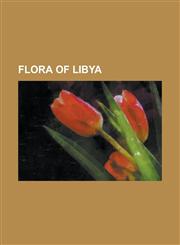 Flora of Libya Acacia Laeta, Acacia Nilotica, Acacia Tortilis, Adonis Microcarpa, Allium Roseum, Arbutus Pavarii, Artemisia Herba-Alb,1230760881,9781230760889