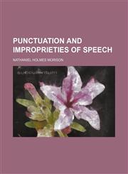 Punctuation and improprieties of speech,1154482227,9781154482225