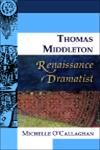 Thomas Middleton, Renaissance Dramatist 1st Edition,0748627812,9780748627813