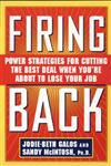 Firing Back Power Strategies for Cutting the Best Deal When You're About to Lose Your Job,0471180319,9780471180319