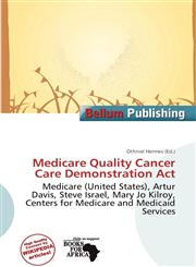 Medicare Quality Cancer Care Demonstration Act,6139851149,9786139851140