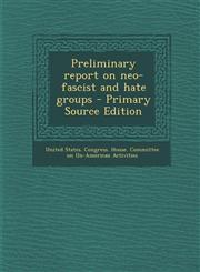 Preliminary report on neo-fascist and hate groups - Primary Source Edition,1294056468,9781294056461