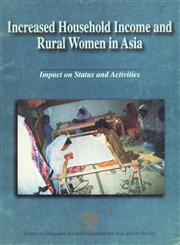 Increased Household Income and Rural Women in Asia : Impact on Status and Activities Report of the Research Meeting : 27-29 July 1998, Kuala Lumpur, Malaysia,9848104271,9789848104271