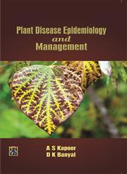 Plant Disease Epidemiology and Management 1st Edition,9380428693,9789380428697