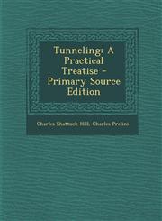 Tunneling A Practical Treatise - Primary Source Edition,1287765904,9781287765905