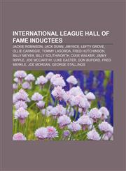 International League Hall of Fame inductees Jackie Robinson, Jack Dunn, Jim Rice, Lefty Grove, Ollie Carnegie, Tommy Lasorda, Fred Hutchinson,1233151150,9781233151158