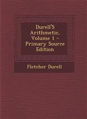 Durell's Arithmetic, Volume 1,1289367582,9781289367589