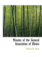 Minutes of the General Association of Illinois,1140608215,9781140608219