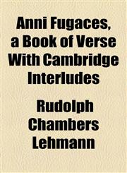 Anni Fugaces, a Book of Verse With Cambridge Interludes,1154610551,9781154610550