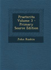 Praeterita Volume 3,1289658765,9781289658762