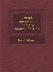 Joseph Lancaster - Primary Source Edition,1295412705,9781295412709
