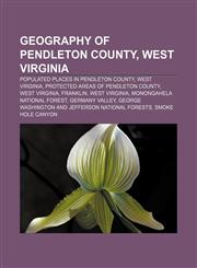 Geography of Pendleton County, West Virginia Populated places in Pendleton County, West Virginia, Protected areas of Pendleton County,1233145177,9781233145171