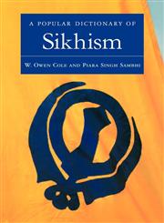 A Popular Dictionary of Sikhism Sikh Religion and Philosophy,0700710485,9780700710485