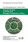 Isotopic Studies of Azolla and Nitrogen Fertilization of Rice Report of an FAO/IAEA/SIDA Co-ordinated Research Programme on Isotopic Studies of Nitrogen Fixation and Nitrogen Cycling by Blue-Green Algae and Azolla,0792322746,9780792322740