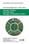 Isotopic Studies of Azolla and Nitrogen Fertilization of Rice Report of an FAO/IAEA/SIDA Co-ordinated Research Programme on Isotopic Studies of Nitrogen Fixation and Nitrogen Cycling by Blue-Green Algae and Azolla,0792322746,9780792322740