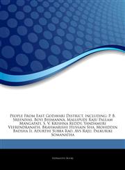 Articles On People From East Godavari District, including P. B. Sreenivas, Boyi Bhimanna, Mallipudi Raju Pallam Mangapati, S. V. Krishna Reddy, Yandamuri Veerendranath, Brahmarishi Hussain Sha, Mohiddin Badsha Ii, Adurthi Subba Rao,1244588105,9781244588103