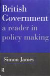 British Government: A Reader in Policy-making,0415113040,9780415113045